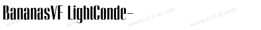 BananasVF LightConde字体转换 BananasVF LightConde字体转换